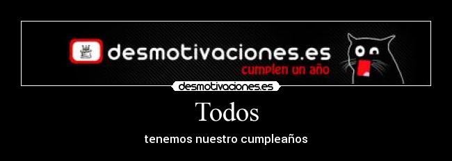 Todos - tenemos nuestro cumpleaños