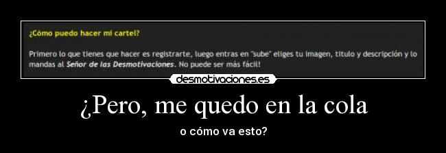 ¿Pero, me quedo en la cola - 