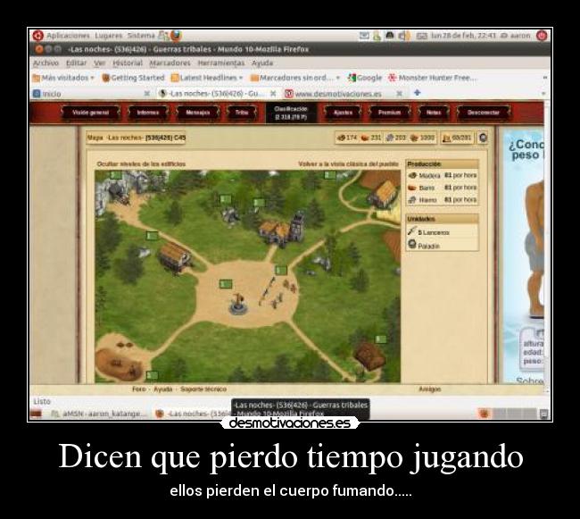 Dicen que pierdo tiempo jugando - ellos pierden el cuerpo fumando.....