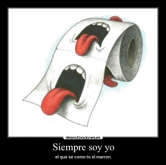 Siempre soy yo -