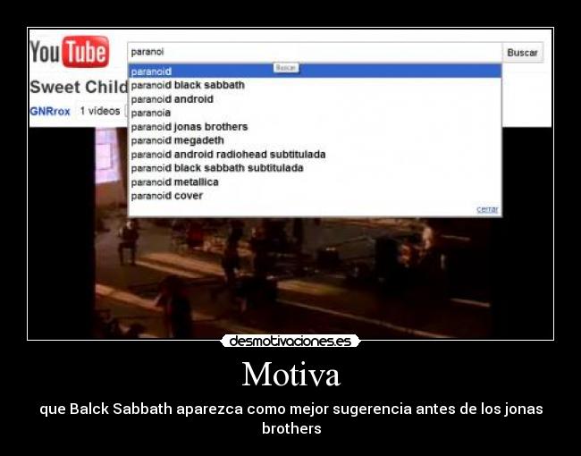 Motiva - que Balck Sabbath aparezca como mejor sugerencia antes de los jonas brothers