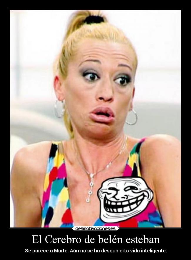 El Cerebro de belén esteban - 
