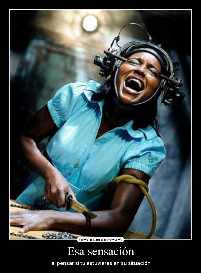 Esa sensación -