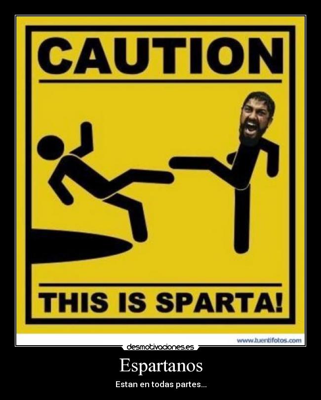 Espartanos - Estan en todas partes...