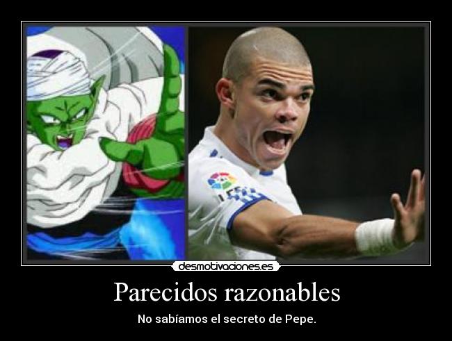 Parecidos razonables - No sabíamos el secreto de Pepe.