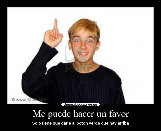 Me puede hacer un favor -