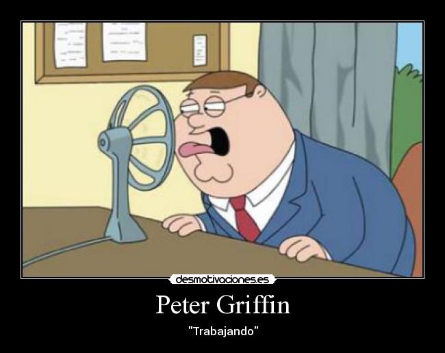 Peter Griffin - Trabajando