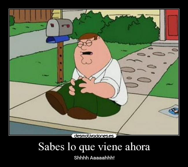 Sabes lo que viene ahora - 