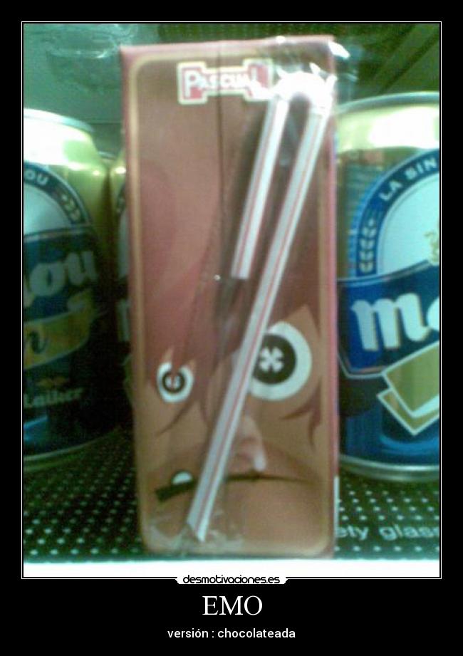 EMO - versión : chocolateada