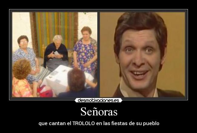 Señoras - que cantan el TROLOLO en las fiestas de su pueblo