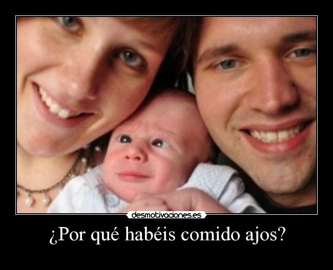 ¿Por qué habéis comido ajos? - 