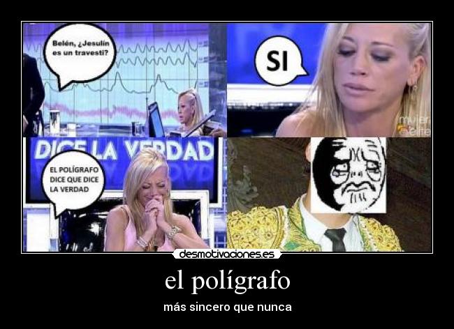 el polígrafo - más sincero que nunca
