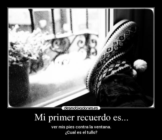 Mi primer recuerdo es... - 