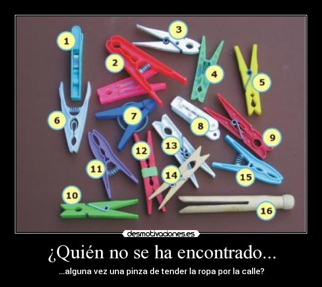 ¿Quién no se ha encontrado... - ...alguna vez una pinza de tender la ropa por la calle?