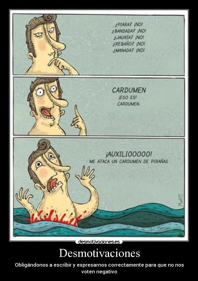 Desmotivaciones - Obligándonos a escribir y expresarnos correctamente para que no nos voten negativo