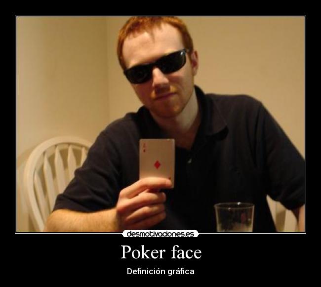 Poker face - Definición gráfica