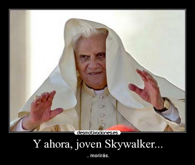 Y ahora, joven Skywalker... - 