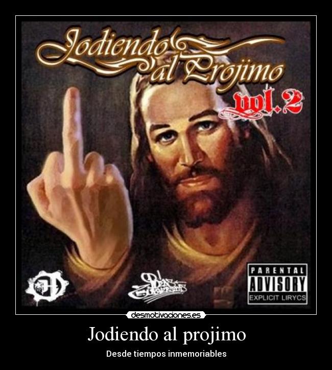 Jodiendo al projimo -