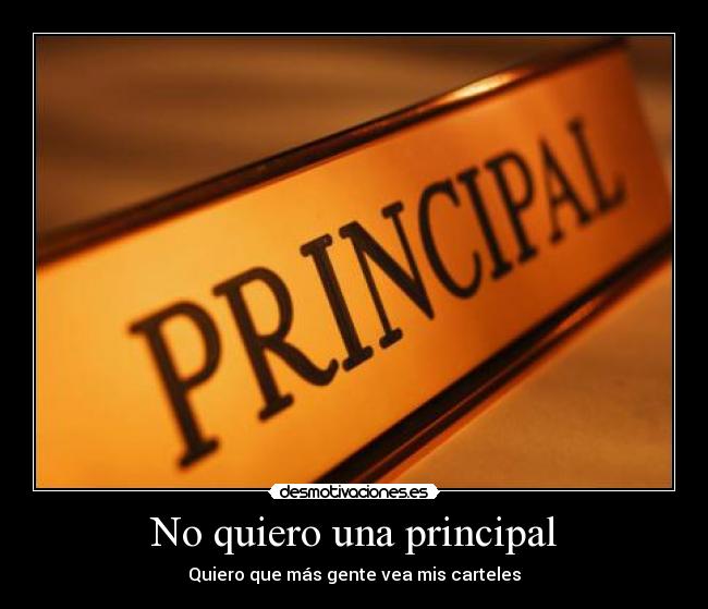 No quiero una principal - Quiero que más gente vea mis carteles