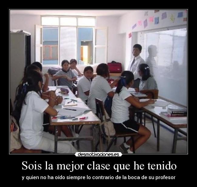 Sois la mejor clase que he tenido - 