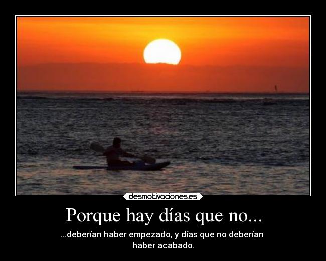 Porque hay días que no... -
