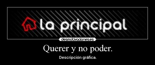 Querer y no poder. - 