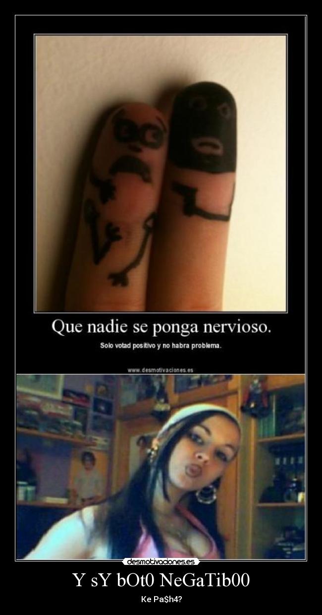 Y sY bOt0 NeGaTib00 - Ke Pa$h4?