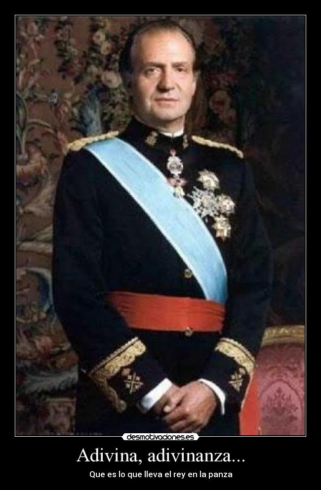 Adivina, adivinanza... - Que es lo que lleva el rey en la panza