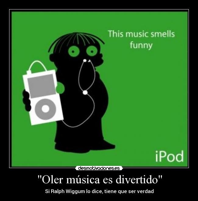 Oler música es divertido -