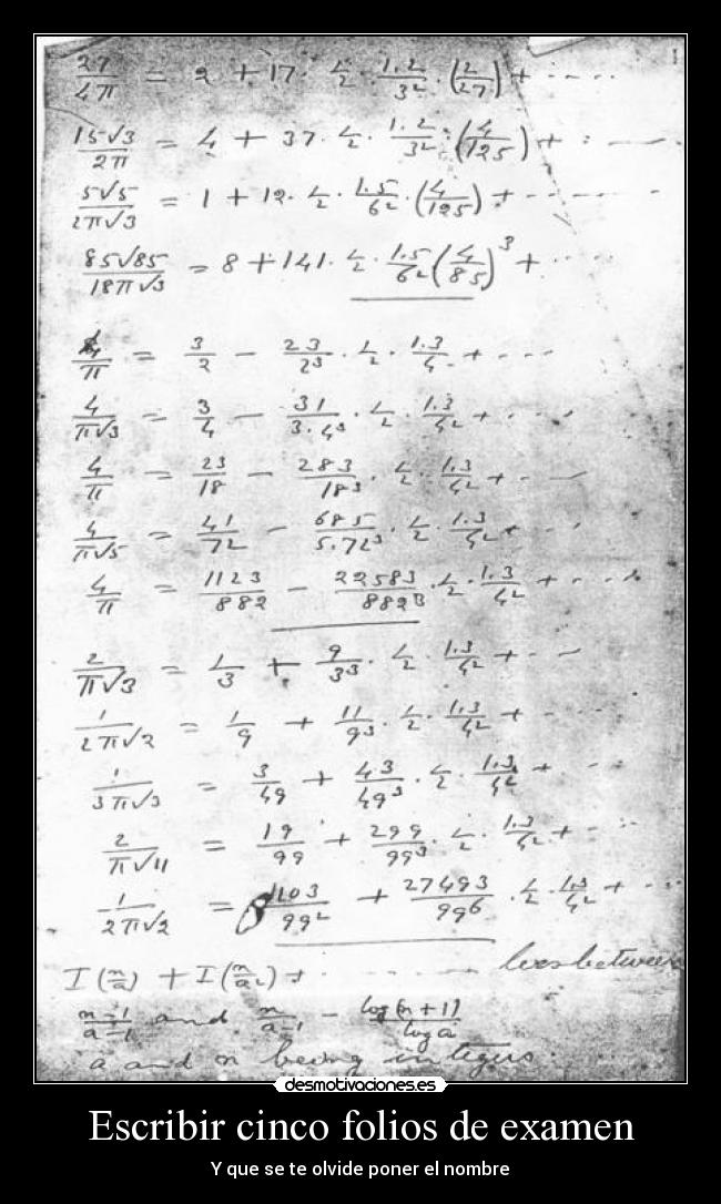 Escribir cinco folios de examen - Y que se te olvide poner el nombre