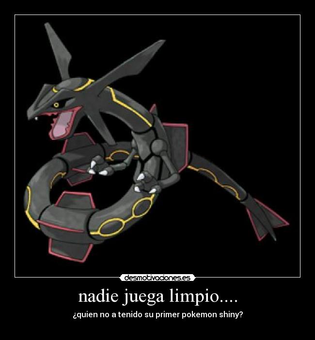 nadie juega limpio.... - ¿quien no a tenido su primer pokemon shiny?