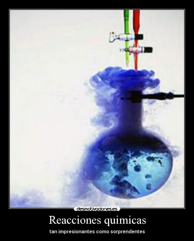 Reacciones quimicas - tan impresionantes como sorprendentes