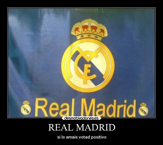 REAL MADRID - si lo amais votad positivo