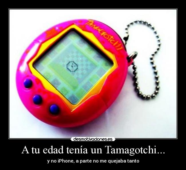 carteles tamagotchi iphone desmotivaciones