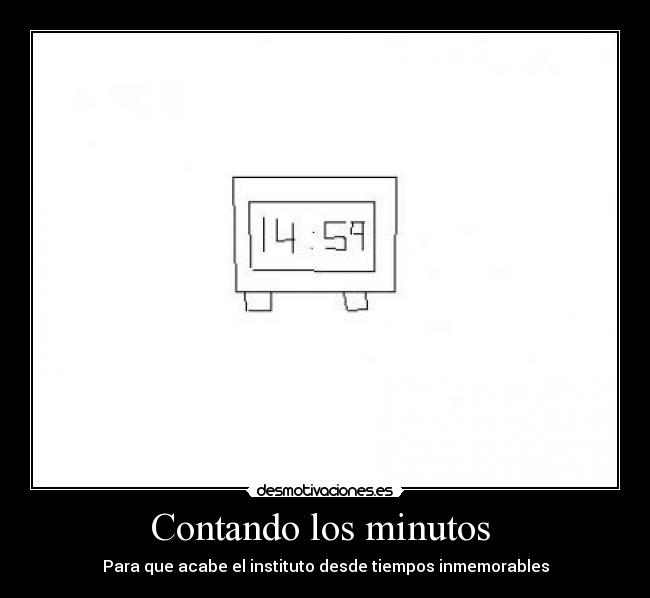 Contando los minutos - Para que acabe el instituto desde tiempos inmemorables
