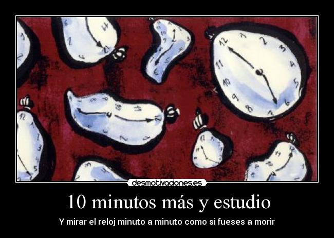 10 minutos más y estudio -