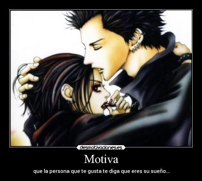 Motiva - que la persona que te gusta te diga que eres su sueño...