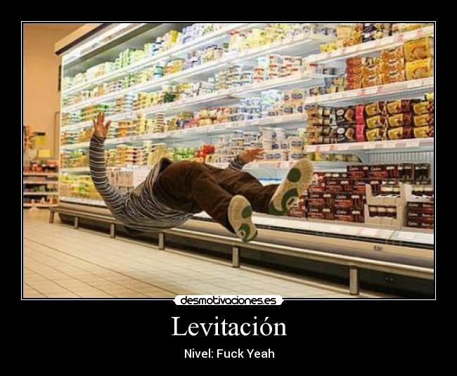 Levitación - Nivel: Fuck Yeah