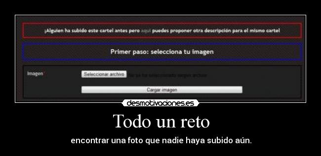 Todo un reto - encontrar una foto que nadie haya subido aún.