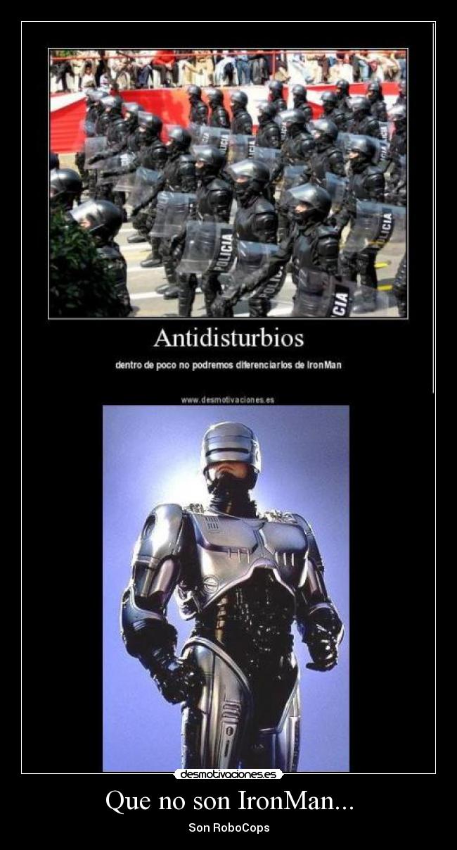 Que no son IronMan... - Son RoboCops