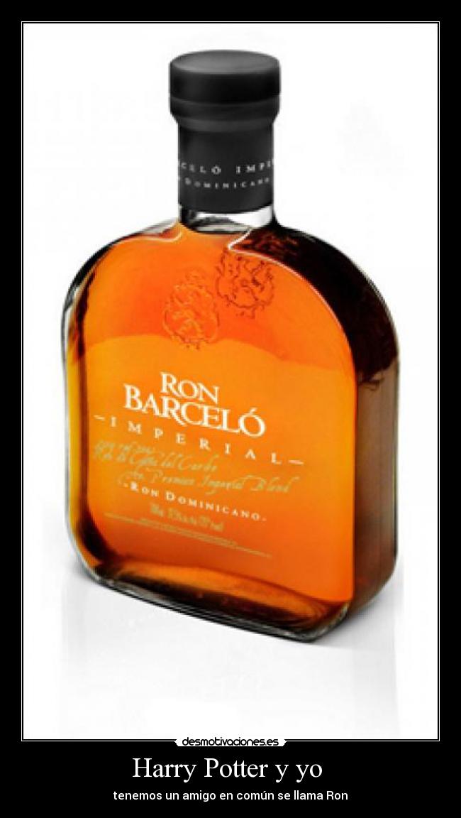 Harry Potter y yo - tenemos un amigo en común se llama Ron