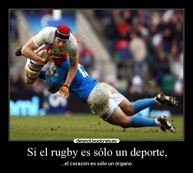 Si el rugby es sólo un deporte, -