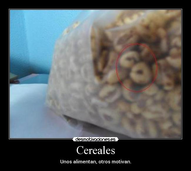 Cereales - Unos alimentan, otros motivan.