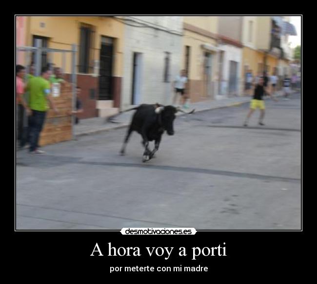 A hora voy a porti -