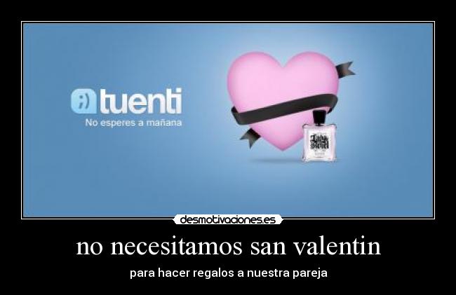 no necesitamos san valentin -