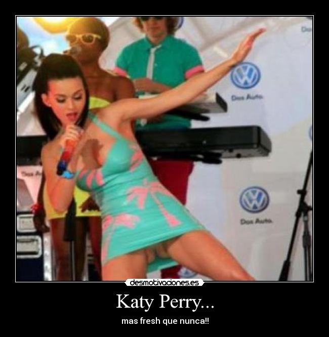 Katy Perry... - mas fresh que nunca!!
