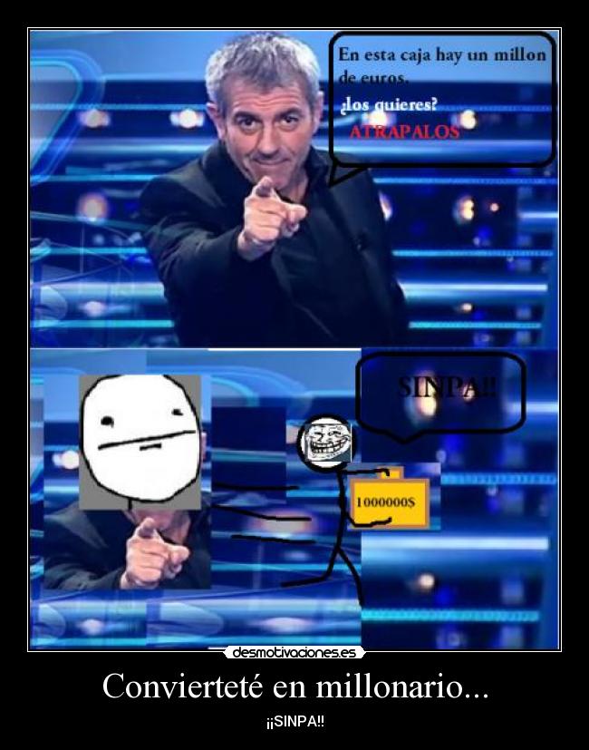 Convierteté en millonario... - ¡¡SINPA!!
