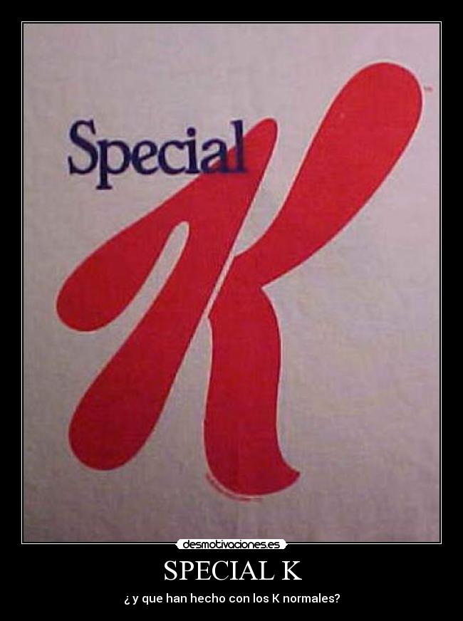 SPECIAL K -