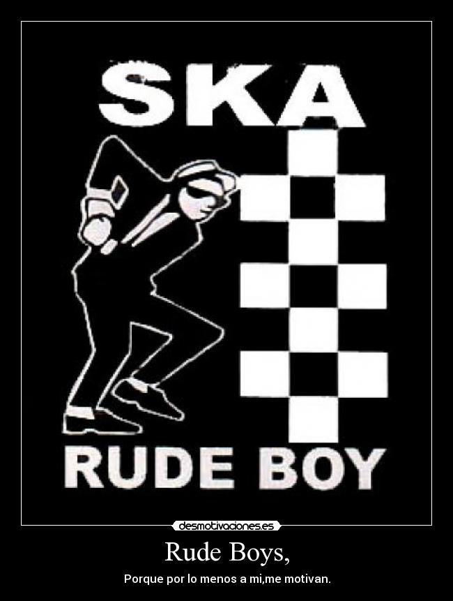 Rude Boys, - 