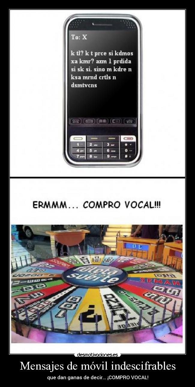 Mensajes de móvil indescifrables - que dan ganas de decir... ¡COMPRO VOCAL!